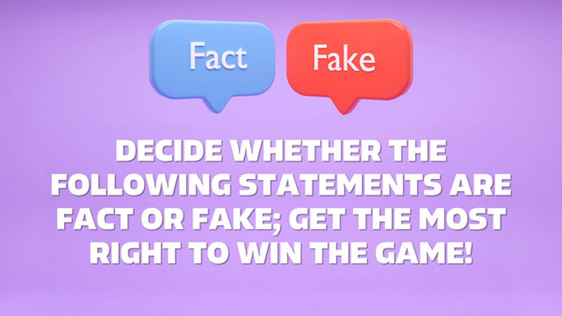 Fact or Fake
